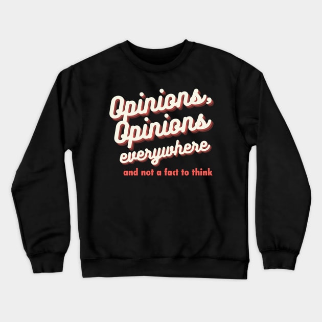 Opinions, Opinions Everywhere Crewneck Sweatshirt by SnarkSharks